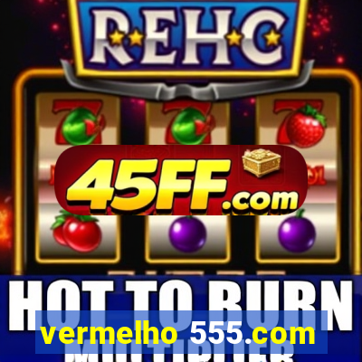 vermelho 555.com